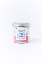 Load image into Gallery viewer, Today Has Been Cancelled 14oz Candle
