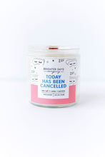 Load image into Gallery viewer, Today Has Been Cancelled 14oz Candle
