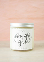 Load image into Gallery viewer, You Go Girl 14oz Candle
