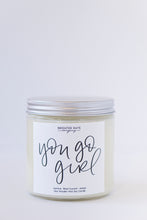 Load image into Gallery viewer, You Go Girl 14oz Candle
