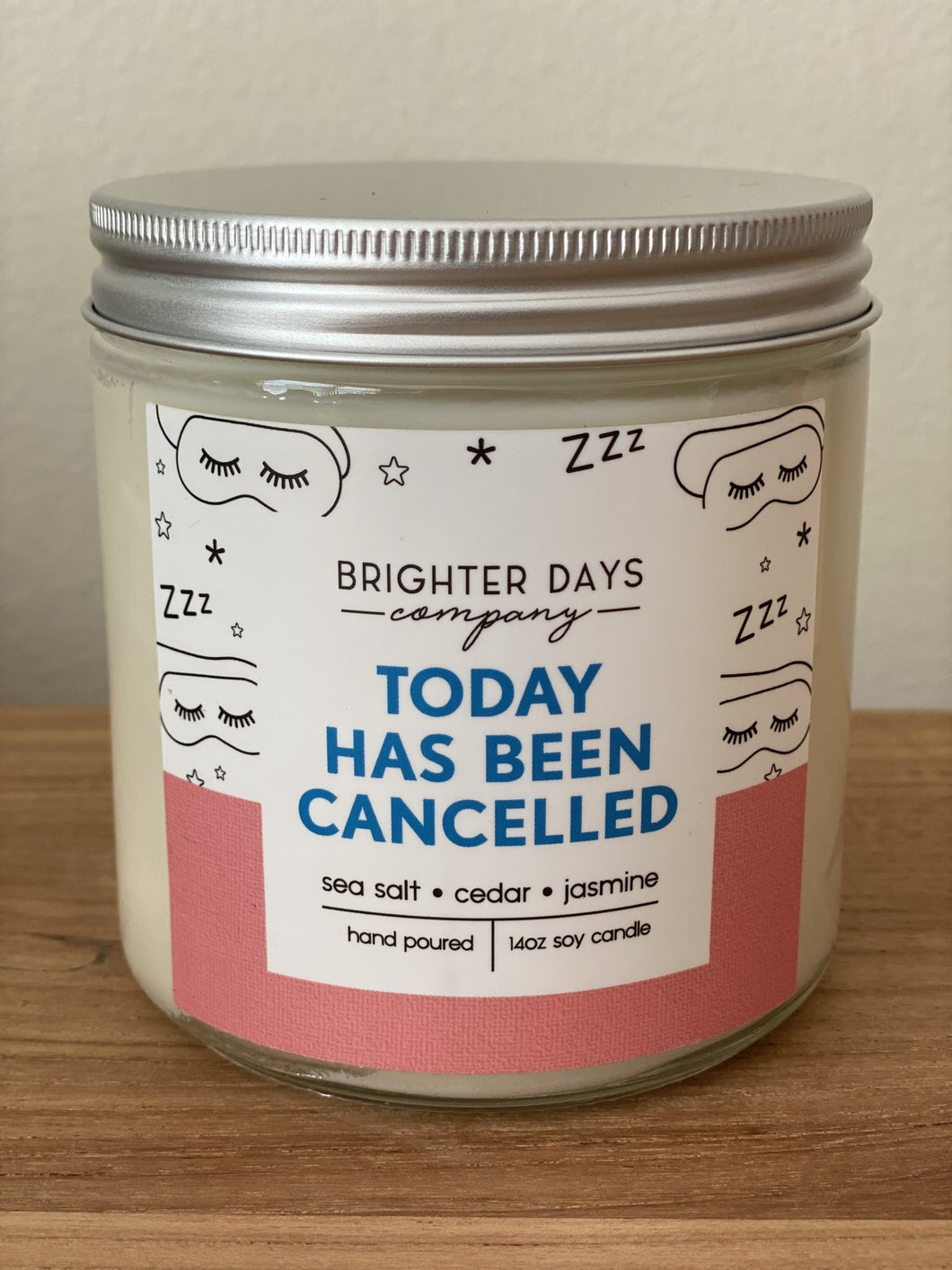 Today Has Been Cancelled 14oz Candle